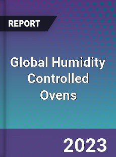 Global Humidity Controlled Ovens Industry