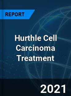 Hurthle Cell Carcinoma Treatment Market