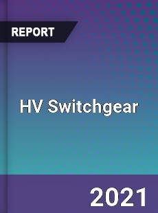 Global HV Switchgear Professional Survey Report