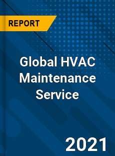 Global HVAC Maintenance Service Industry