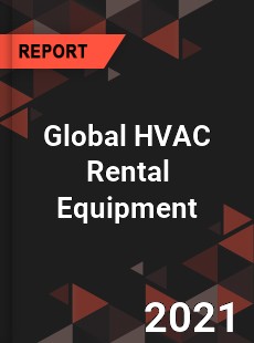 Global HVAC Rental Equipment Market