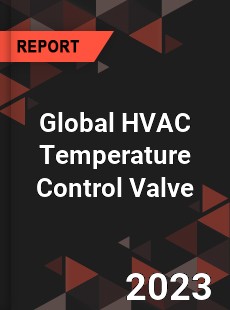 Global HVAC Temperature Control Valve Industry