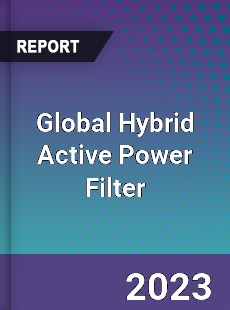 Global Hybrid Active Power Filter Industry