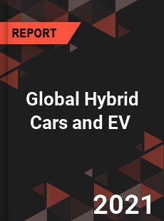 Global Hybrid Cars and EV Market