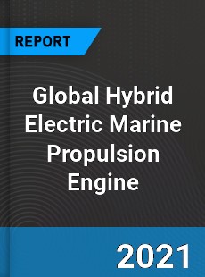 Global Hybrid Electric Marine Propulsion Engine Market