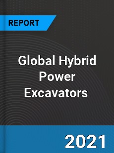 Global Hybrid Power Excavators Market