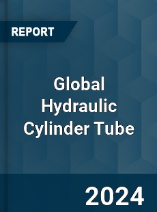 Global Hydraulic Cylinder Tube Industry