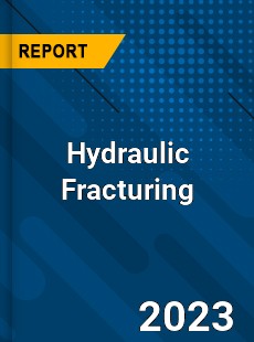 Global Hydraulic Fracturing Market