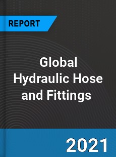 Global Hydraulic Hose and Fittings Market