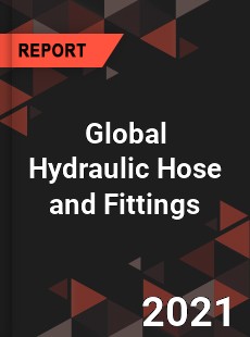 Global Hydraulic Hose and Fittings Market