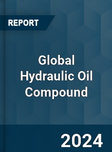 Global Hydraulic Oil Compound Industry