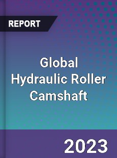 Global Hydraulic Roller Camshaft Industry