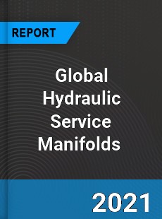 Global Hydraulic Service Manifolds Market