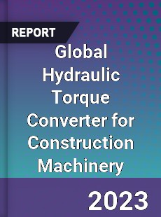 Global Hydraulic Torque Converter for Construction Machinery Industry