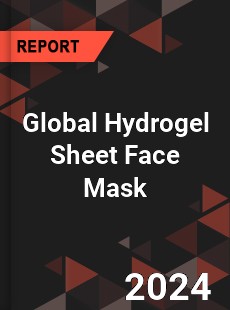 Global Hydrogel Sheet Face Mask Industry