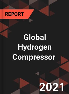 Global Hydrogen Compressor Market