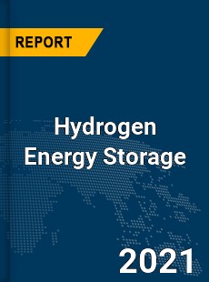 Global Hydrogen Energy Storage Market