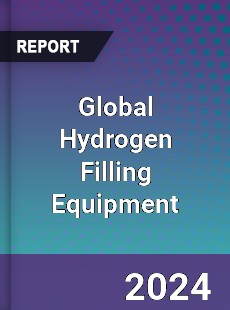 Global Hydrogen Filling Equipment Industry