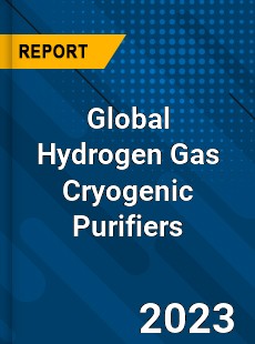 Global Hydrogen Gas Cryogenic Purifiers Industry