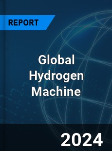 Global Hydrogen Machine Industry