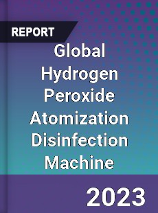 Global Hydrogen Peroxide Atomization Disinfection Machine Industry