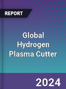 Global Hydrogen Plasma Cutter Industry