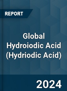 Global Hydroiodic Acid Outlook