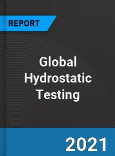 Global Hydrostatic Testing Market