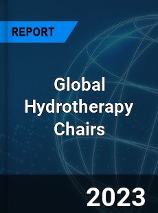 Global Hydrotherapy Chairs Market