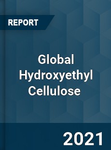 Global Hydroxyethyl Cellulose Market