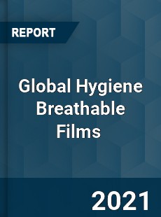 Global Hygiene Breathable Films Market