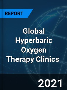 Global Hyperbaric Oxygen Therapy Clinics Market