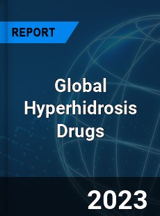 Global Hyperhidrosis Drugs Industry