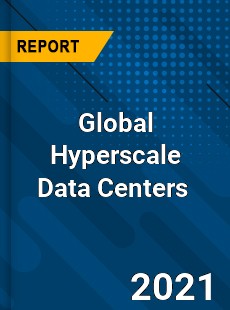 Global Hyperscale Data Centers Market