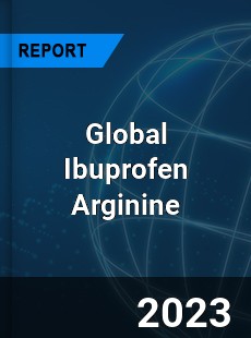 Global Ibuprofen Arginine Industry