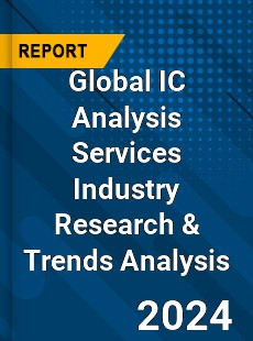 Global IC Analysis Services Industry Research amp Trends Analysis