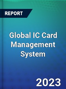 Global IC Card Management System Market