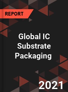 Global IC Substrate Packaging Market