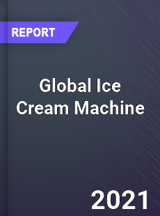 Global Ice Cream Machine Market