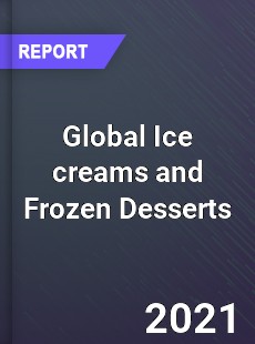 Global Ice creams and Frozen Desserts Market