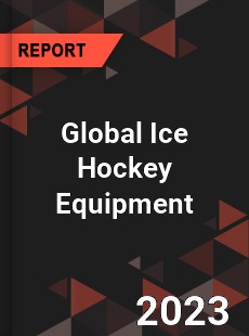 Global Ice Hockey Equipment Market