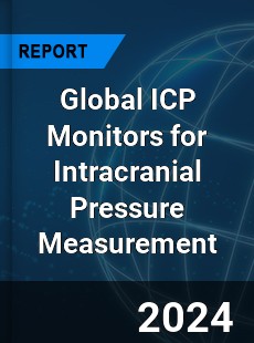 Global ICP Monitors for Intracranial Pressure Measurement Industry