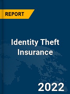 Global Identity Theft Insurance Market