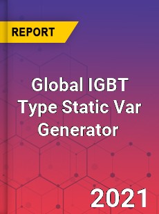 Global IGBT Type Static Var Generator Market