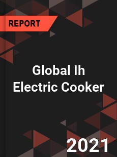 Global Ih Electric Cooker Market