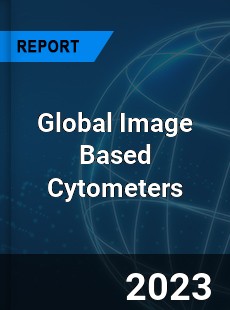 Global Image Based Cytometers Market