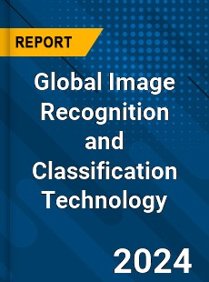 Global Image Recognition and Classification Technology Industry