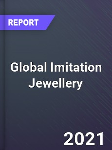 Global Imitation Jewellery Market