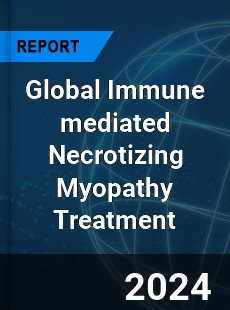 Global Immune mediated Necrotizing Myopathy Treatment Industry