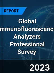 Global Immunofluorescence Analyzers Professional Survey Report